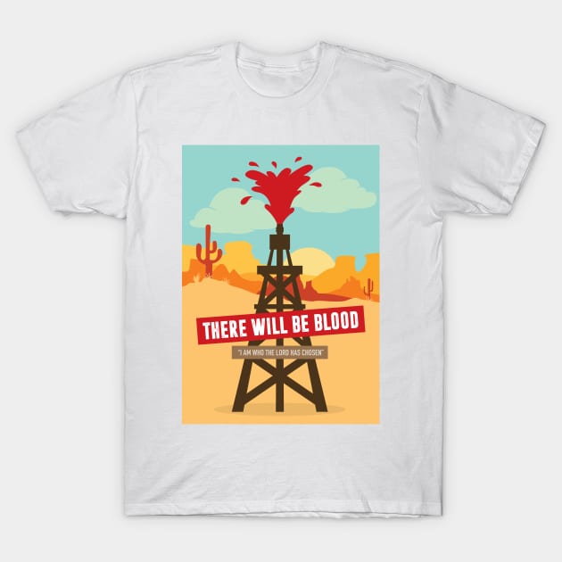 There Will Be Blood - Alternative Movie Poster T-Shirt by MoviePosterBoy